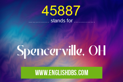 45887 means Spencerville, OH 45887