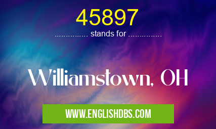 45897 means Williamstown, OH 45897