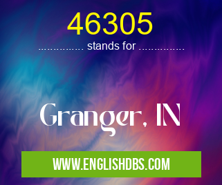 46305 means Granger, IN 46305