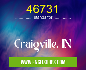 46731 means Craigville, IN 46731