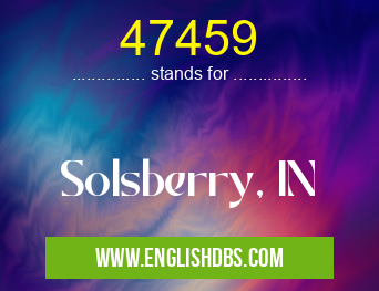 47459 means Solsberry, IN 47459