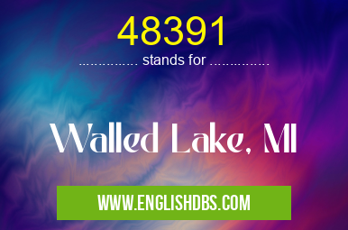 48391 means Walled Lake, MI 48391