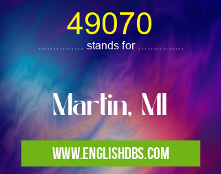 49070 means Martin, MI 49070