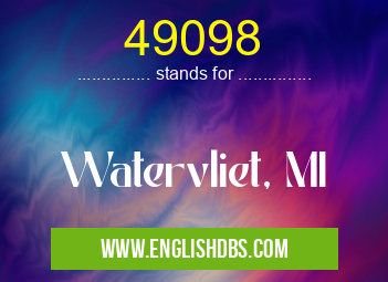 49098 means Watervliet, MI 49098