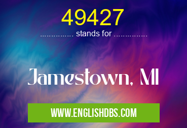 49427 means Jamestown, MI 49427
