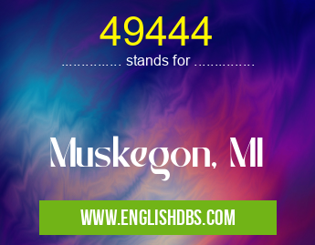 49444 means Muskegon, MI 49444
