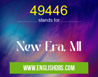 49446 means New Era, MI 49446