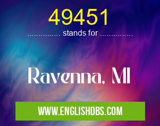 49451 means Ravenna, MI 49451