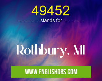 49452 means Rothbury, MI 49452