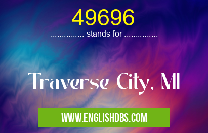 49696 means Traverse City, MI 49696