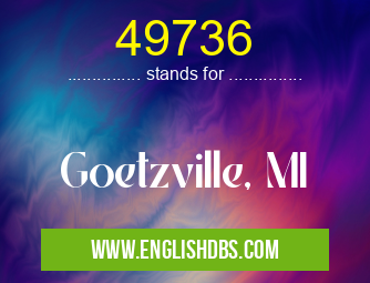 49736 means Goetzville, MI 49736