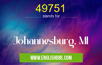 49751 means Johannesburg, MI 49751