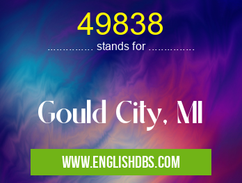 49838 means Gould City, MI 49838