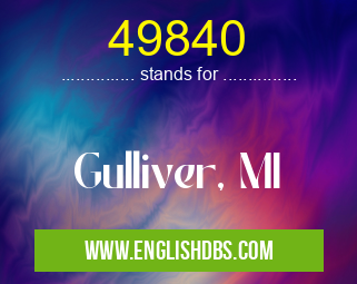 49840 means Gulliver, MI 49840