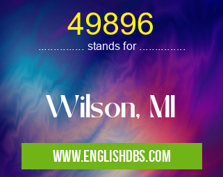49896 means Wilson, MI 49896
