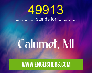 49913 means Calumet, MI 49913
