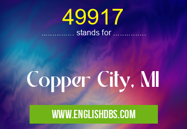 49917 means Copper City, MI 49917