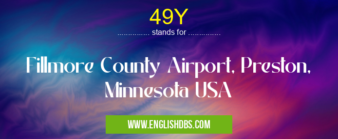 49Y means Fillmore County Airport, Preston, Minnesota USA 49Y