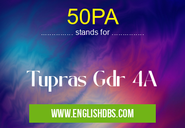 50PA means Tupras Gdr 4A 50PA