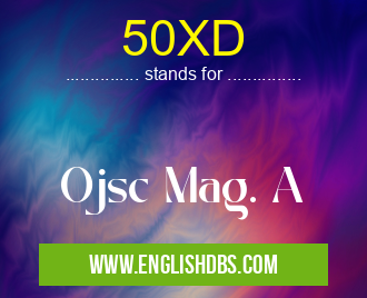 50XD means Ojsc Mag. A 50XD
