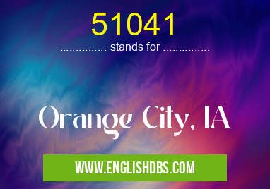 51041 means Orange City, IA 51041