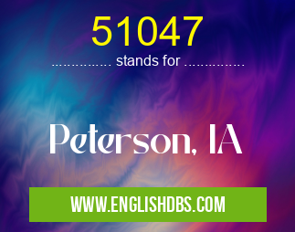 51047 means Peterson, IA 51047