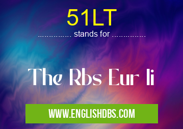 51LT means The Rbs Eur Ii 51LT