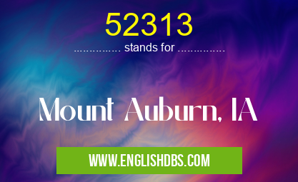 52313 means Mount Auburn, IA 52313