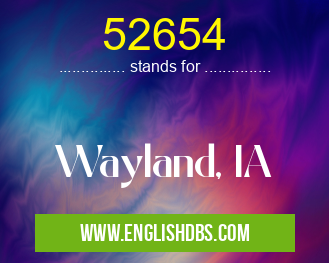 52654 means Wayland, IA 52654