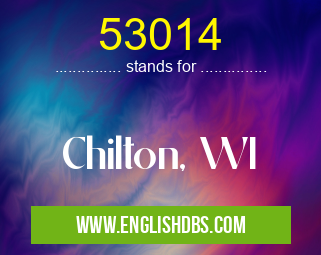 53014 means Chilton, WI 53014