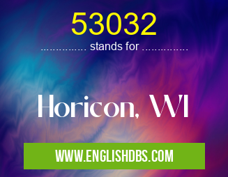 53032 means Horicon, WI 53032