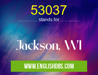 53037 means Jackson, WI 53037