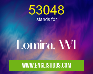 53048 means Lomira, WI 53048