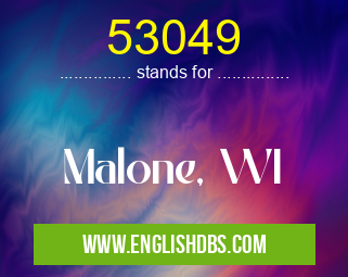 53049 means Malone, WI 53049