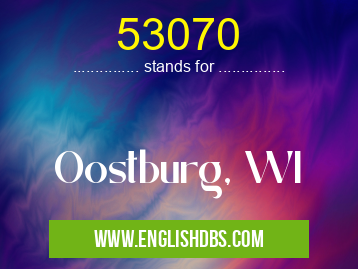 53070 means Oostburg, WI 53070