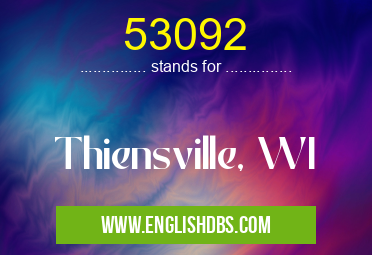 53092 means Thiensville, WI 53092