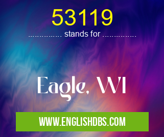 53119 means Eagle, WI 53119