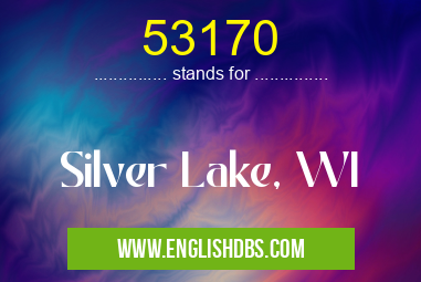 53170 means Silver Lake, WI 53170
