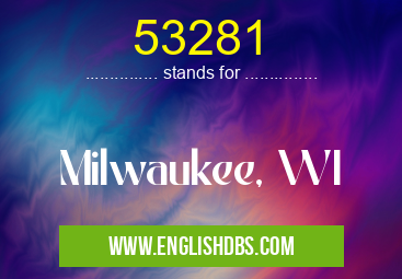 53281 means Milwaukee, WI 53281
