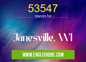 53547 means Janesville, WI 53547