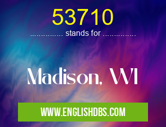53710 means Madison, WI 53710