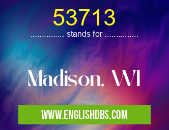 53713 means Madison, WI 53713