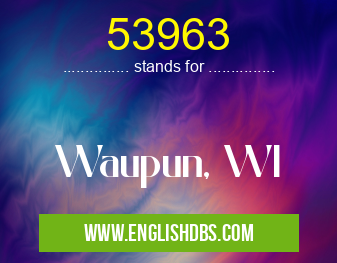 53963 means Waupun, WI 53963
