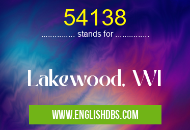 54138 means Lakewood, WI 54138