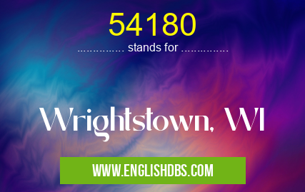 54180 means Wrightstown, WI 54180