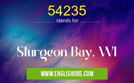 54235 means Sturgeon Bay, WI 54235