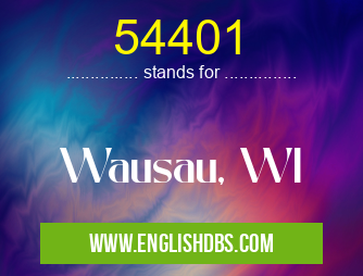 54401 means Wausau, WI 54401