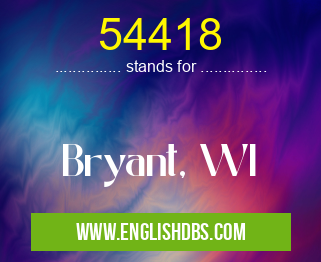 54418 means Bryant, WI 54418