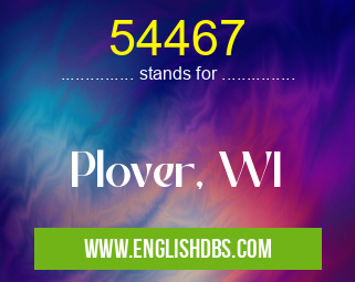 54467 means Plover, WI 54467