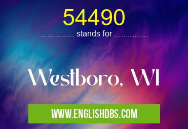 54490 means Westboro, WI 54490